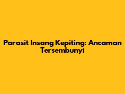 Parasit Insang Kepiting: Ancaman Tersembunyi