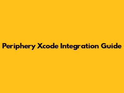 Periphery Xcode Integration Guide