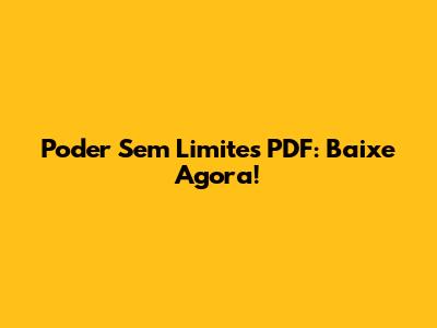 Poder Sem Limites PDF: Baixe Agora!