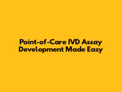 Point-of-Care IVD Assay Development Made Easy