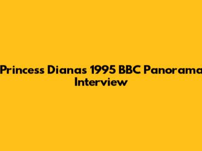 Princess Diana's 1995 BBC Panorama Interview