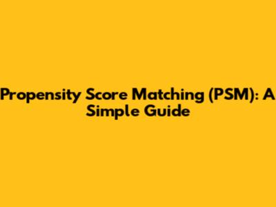 Propensity Score Matching (PSM): A Simple Guide