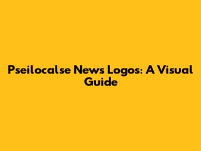 Pseilocalse News Logos: A Visual Guide