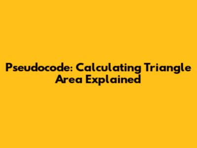 Pseudocode: Calculating Triangle Area Explained