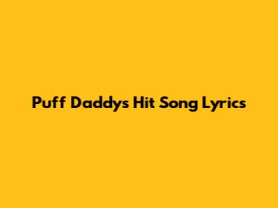 Puff Daddy's Hit Song Lyrics