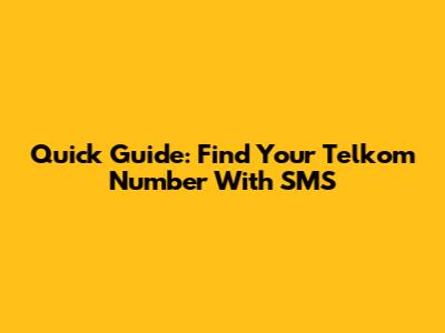 Quick Guide: Find Your Telkom Number With SMS