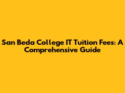 San Beda College IT Tuition Fees: A Comprehensive Guide