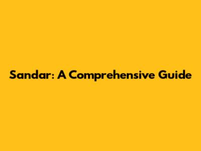 Sandar: A Comprehensive Guide