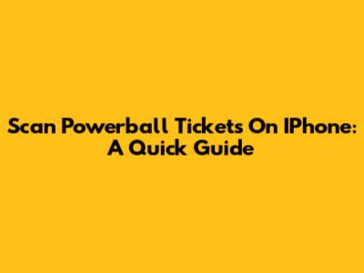 Scan Powerball Tickets On IPhone: A Quick Guide