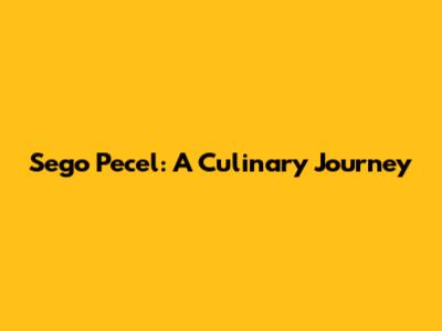 Sego Pecel: A Culinary Journey