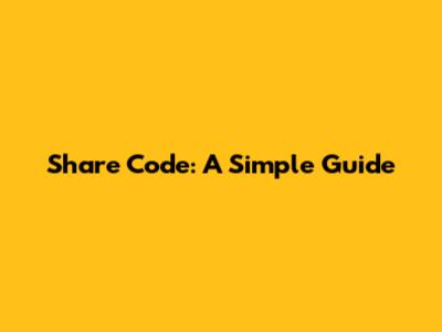 Share Code: A Simple Guide