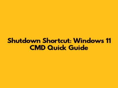 Shutdown Shortcut: Windows 11 CMD Quick Guide