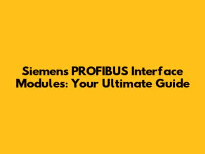 Siemens PROFIBUS Interface Modules: Your Ultimate Guide