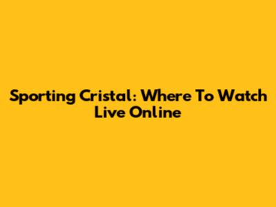 Sporting Cristal: Where To Watch Live Online