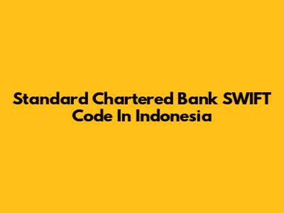 Standard Chartered Bank SWIFT Code In Indonesia