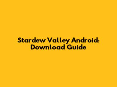 Stardew Valley Android: Download Guide