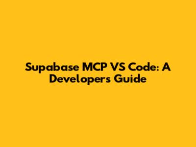 Supabase MCP VS Code: A Developer's Guide
