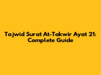 Tajwid Surat At-Takwir Ayat 21: Complete Guide
