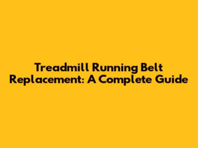 Treadmill Running Belt Replacement: A Complete Guide