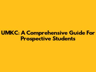 UMKC: A Comprehensive Guide For Prospective Students