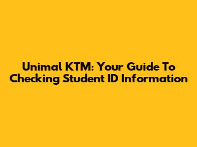 Unimal KTM: Your Guide To Checking Student ID Information