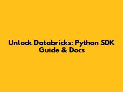 Unlock Databricks: Python SDK Guide & Docs