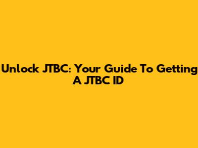 Unlock JTBC: Your Guide To Getting A JTBC ID