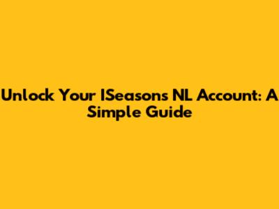 Unlock Your ISeasons NL Account: A Simple Guide