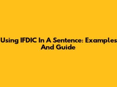 Using IFDIC In A Sentence: Examples And Guide