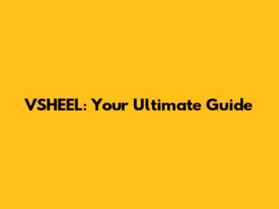 VSHEEL: Your Ultimate Guide