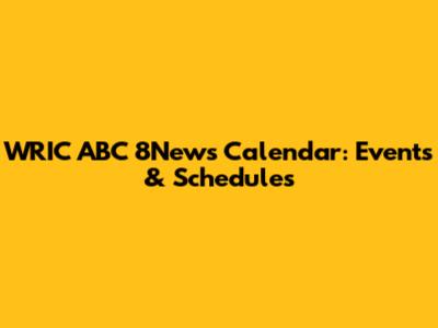 WRIC ABC 8News Calendar: Events & Schedules