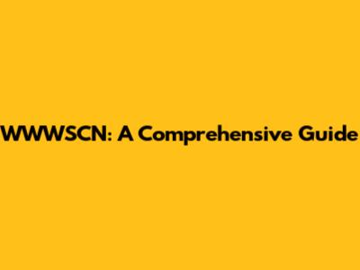 WWWSCN: A Comprehensive Guide