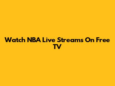Watch NBA Live Streams On Free TV