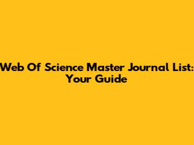 Web Of Science Master Journal List: Your Guide