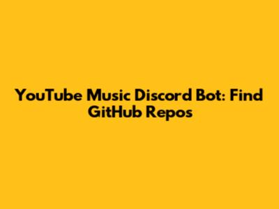 YouTube Music Discord Bot: Find GitHub Repos